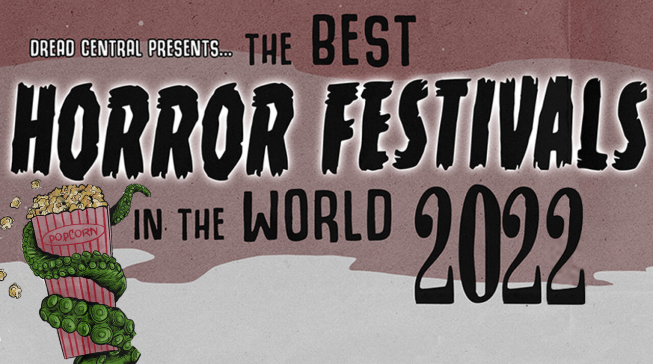 The Best Horror Festivals in the World 2022