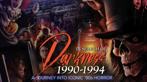 There’s Still Time to Pre-Order ‘In Search of Darkness: 1990-1994’!